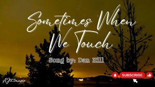 Sometimes When We Touch  Dan Hill Lyrics [upl. by Rattray]