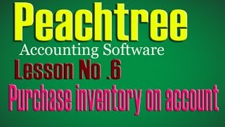 Peachtree Accounting Software Lesson No6 Purchase inventory on account tutorials in Urdu [upl. by Airamzul367]