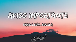 Carin León Bolela  Aviso importante LETRA 🎵 [upl. by Hannover221]