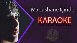 Mapushane İçinde Yanıyor Gazlar Karaoke [upl. by Anerys]