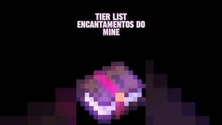 Tier List dos encantamentos do Mine idiota minecraft [upl. by Nuawad]