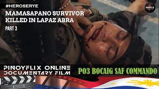 True Story PO3 Carlos Bocaig Mamasapano Massacre Survivor Killed in Lapaz Abra [upl. by Einwahr]