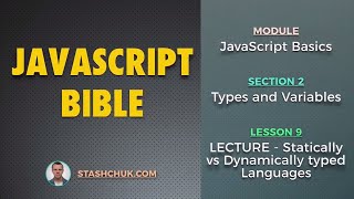 09 LECTURE  Statically vs Dynamically typed Languages JAVASCRIPT BASICS  Types and Variables [upl. by Aihseuqram]