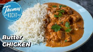 Butter Chicken  köstliches Hähnchen in aromatischer Sauce  Thomas kocht [upl. by Htebarual]