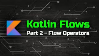 Flow Operators  The Ultimate Guide to Kotlin Flows Part 2 [upl. by Mellitz]