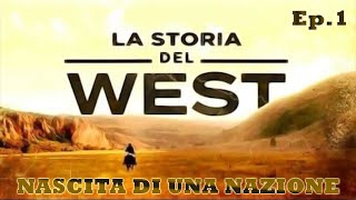 La storia del West Nascita di una nazioneEp1 [upl. by Eddina]