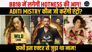 Bigg Boss में लगेगी Hotness की आग  जानिए कौन है Aditi Mistry जो BB के घर में करेंगी एंट्री [upl. by Sidonnie]