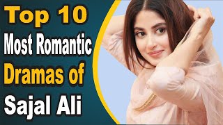 Top 10 Most Romantic Dramas of Sajal Ali  The House of Entertainment [upl. by Jestude752]