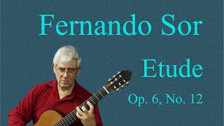 Edson Lopes plays FERNADO SOR Etude Op 6 No 12 [upl. by Kartis]