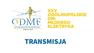 XXV Ogólnopolskie Dni Młodego Elektryka  ODME 2024 [upl. by Ellebana]