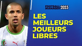 Football Manager 2023  Les meilleurs joueurs libres à recruter en début de partie [upl. by Hassadah489]