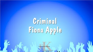 Criminal  Fiona Apple Karaoke Version [upl. by Ytsirk]