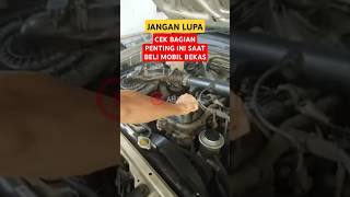 Beli Mobil Bekas Wajib cek bagian ini [upl. by Khalil206]