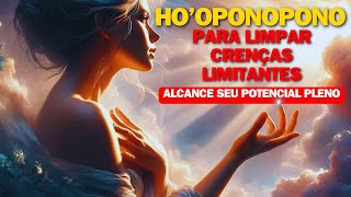 HO’OPONOPONO PARA LIMPAR CRENÇAS LIMITANTES [upl. by Amil]