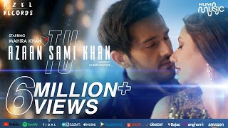 Azaan Sami Khan  TU Official Music Video Ft Mahira Khan I Hassan Dawar I Meghdeep Bose [upl. by Espy]