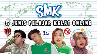 5 Jenis Pelajar Kelas Online I SMK Musim 3 [upl. by Alburga]