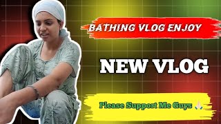 Bathing Vlog Full Enjoy youtube vlog [upl. by O'Donnell]