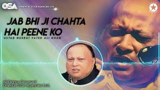 Jab Bhi Ji Chahta Hai Peene Ko  Nusrat Fateh Ali Khan  complete full version  OSA Worldwide [upl. by Garvin571]