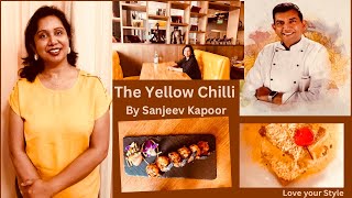 The Yellow Chilli Restaurant By Celebrity Chef Sanjeev Kapoor  Love Your Styles Review [upl. by Ennagrom28]