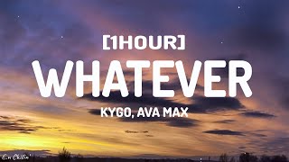 Kygo Ava Max  Whatever Lyrics 1HOUR [upl. by Nimaynib]