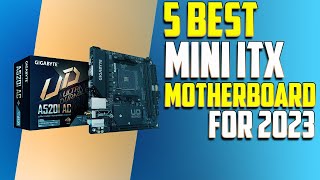 Best Mini ITX Motherboard For 2023  5 Best Mini ITX Motherboards 2023 [upl. by Steinke910]