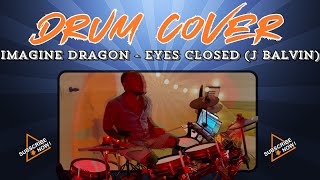 Imagine Dragons  Eyes Closed feat J Balvin  Drum CoverRevamped [upl. by Rorry]