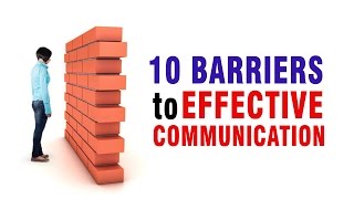 10 Barriers to Effective Communication [upl. by Asyle]