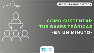 ⏱️ Cómo SUSTENTAR tus BASES TEÓRICAS  EN UN MINUTO [upl. by Donoghue]