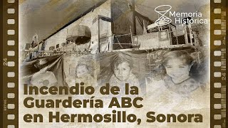 Incendio en la Guardería ABC en Hermosillo Sonora  Memoria Histórica [upl. by Accebber170]