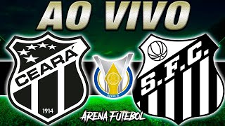 CEARÁ x SANTOS AO VIVO Campeonato Brasileiro  Narração [upl. by Dranal]