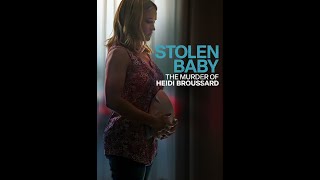 Stolen Baby The Murder of Heidi Broussard 2023 [upl. by Meill212]