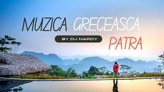 DJ NARDY  MUZICA GRECEASCA  PATRA [upl. by Eseekram]