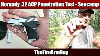 32 ACP Penetration Test with Seecamp LWS 32  TheFireArmGuy [upl. by Atiram]