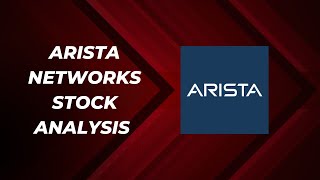 Arista Networks stock analysis [upl. by Carmella567]