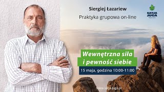 Wewnętrzna siła i pewność siebie  zapowiedź praktyki 15 maja 2022 [upl. by Nosyk]