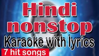 Hindi chainnon stop karaoke with lyrics7 hit songs [upl. by Laureen921]