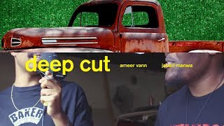 DEEP CUT  AMEER VANN amp JABARI MANWA [upl. by Llaccm680]