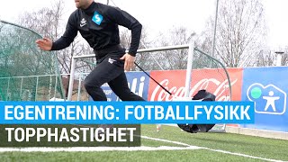 EGENTRENING  Fotballfysikk 1 Topphastighet  Sportslabben x Torshov Sport [upl. by Kwang457]