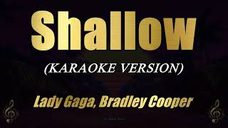 Shallow  Lady Gaga Bradley Cooper Karaoke [upl. by Lirret]