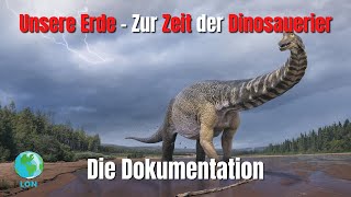 Unsere Erde  Zur zeit der Dinosaurier 2022  DOKU  DEUTSCH [upl. by Elnora196]