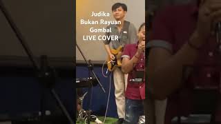 JUDIKA  BUKAN RAYUAN GOMBAL LIVE COVER shorts shortvideo viralvideo [upl. by Eerbua]