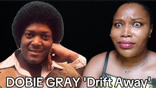 SOOTHING VOICE  FIRST TIME HEARING DOBIE GRAY quot Drift Awayquot REACTION [upl. by Yart]