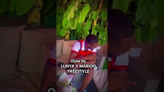 OYA YOUNG LUNYA FT MARIOO FREESTYLE [upl. by Ylrebmek]