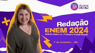 AULÃO DE VÉSPERA  REDAÇÃO PARA O ENEM 2024 com a Professora Fernanda Bérgamo [upl. by Ereveneug]