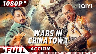 【ENG SUB】Wars in Chinatown  WuxiaMartial Arts  New Chinese Movie  iQIYI Action Movie [upl. by Naujd]