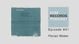 ECM Podcast Episode 41  Florian Weber [upl. by Iidnarb463]