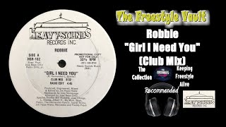 Robbie “Girl I Need You” Club Mix Freestyle Music [upl. by Anauqaj419]