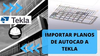 🔴Cómo Importar Planos DWG de AutoCAD en Tekla Structures  Tutorial Completo [upl. by Sigismond]