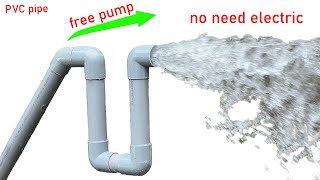 I turn PVC pipe into a water pump no need electric power [upl. by Owain]