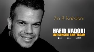 Zin El Kabdani  Hafid Nadori  Live Concert Amsterdam Official Audio [upl. by Yremogtnom]